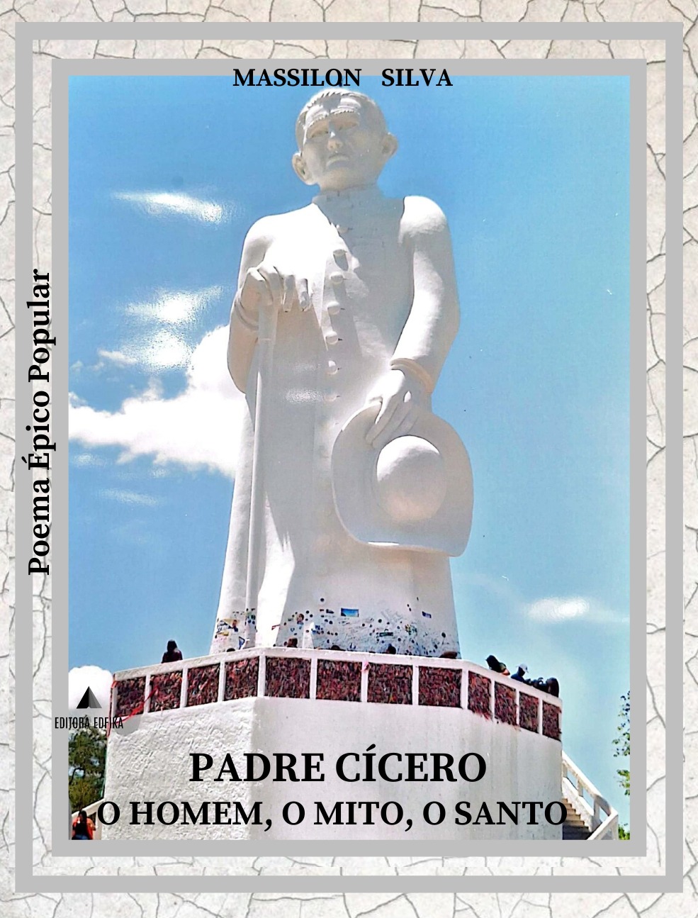 Padre Cícero O Homem, o Mito, o Santo