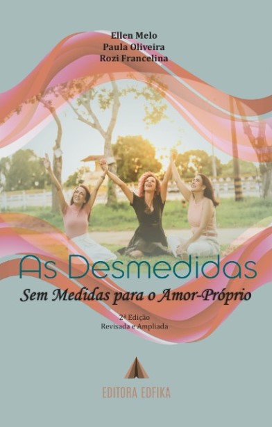 As Desmedidas: Sem Medidas para o Amor-Próprio 2º EDiÇÃO
