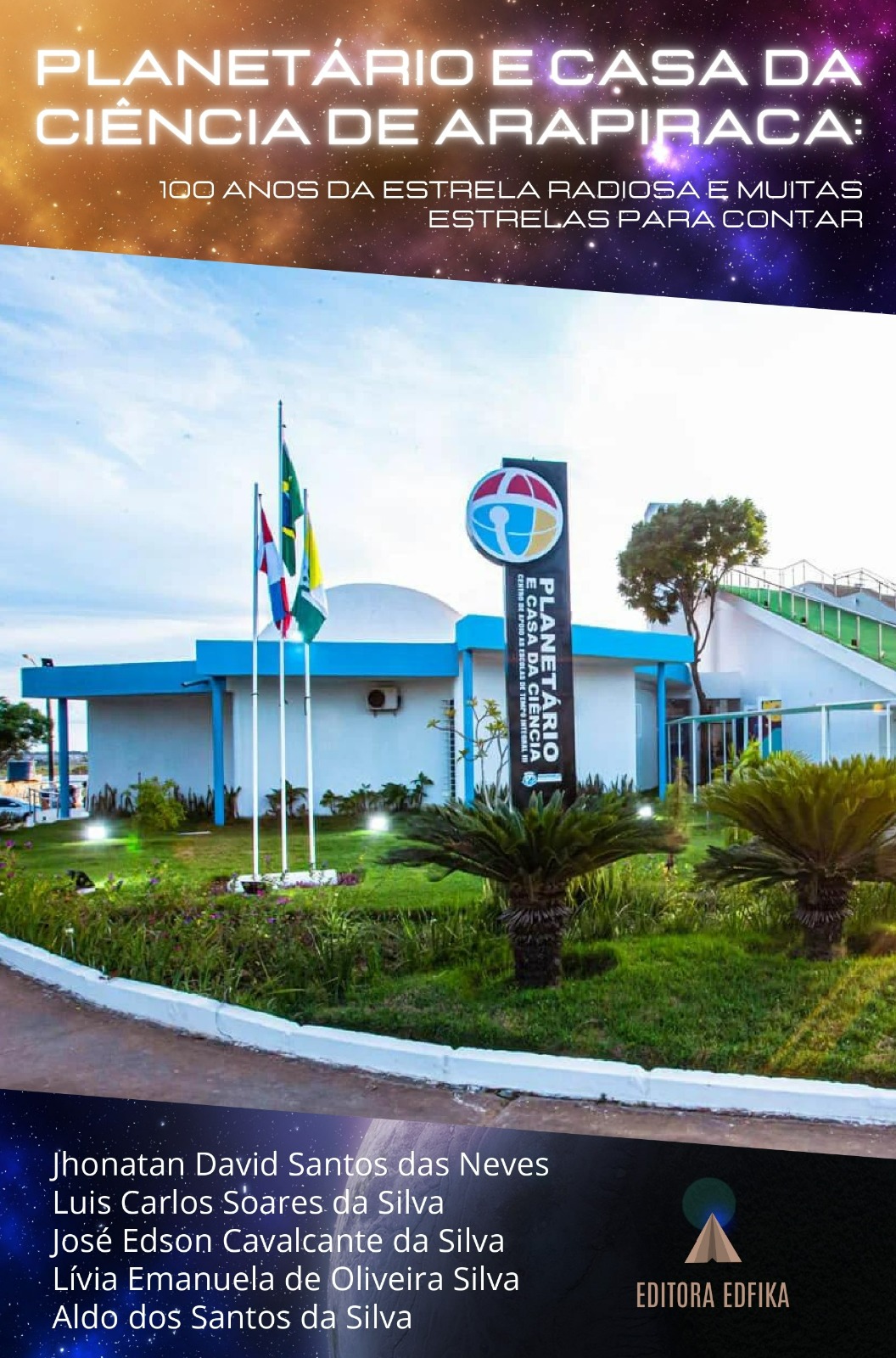 PLANETÁRIO E CASA DA CIÊNCIA DE ARAPIRACA: 100 anos da Estrela Radiosa e muitas Estrelas para contar