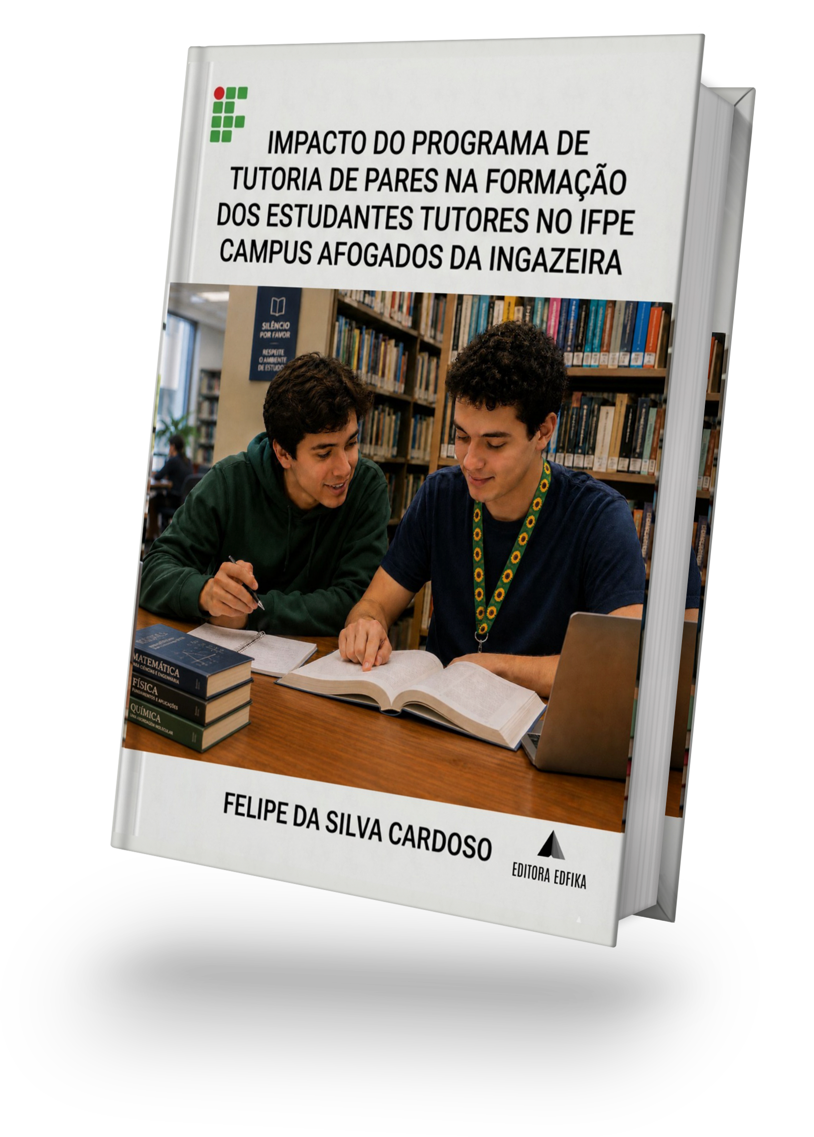 IMPACTO DO PROGRAMA DE TUTORIA DE PARES NA FORMAÇÃO DOS ESTUDANTES TUTORES NO IFPE CAMPUS AFOGADOS DA INGAZEIRA.